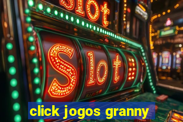 click jogos granny